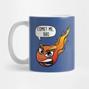 Comet Me, Bro Pun Mug